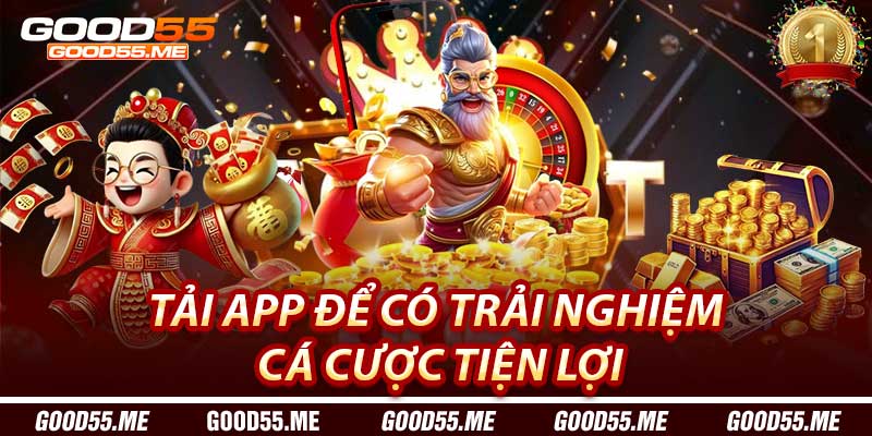 Tải app để có trải nghiệm cá cược tiện lợi